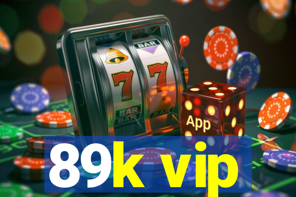 89k vip